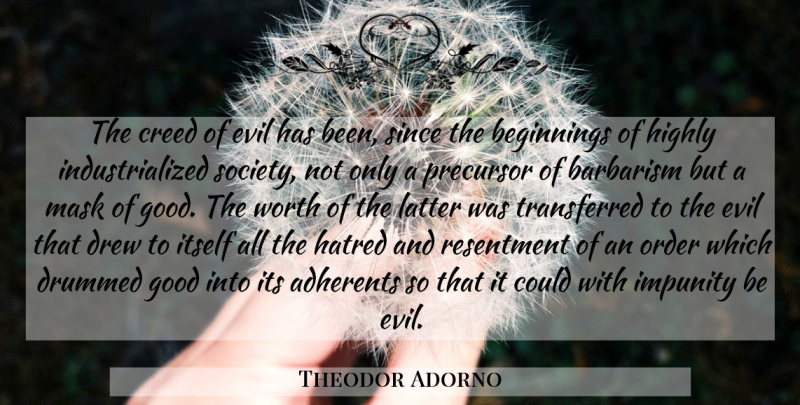Theodor Adorno Quote About Order, Evil, Hatred: The Creed Of Evil Has...