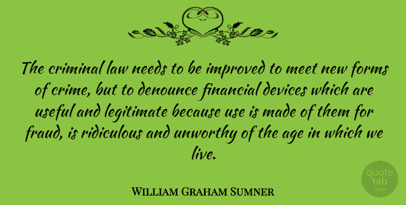 William Graham Sumner Quote About Law, Hype, Age: The Criminal Law Needs To...