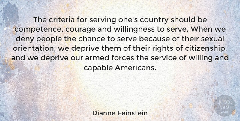 Dianne Feinstein Quote About Country, Rights, People: The Criteria For Serving Ones...
