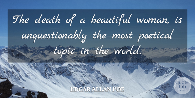 Edgar Allan Poe Quote About Beautiful, Death, Thoughtful: The Death Of A Beautiful...