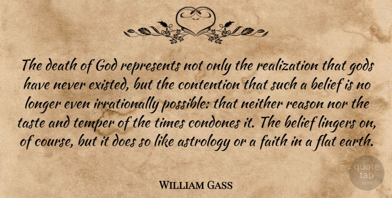 William H. Gass Quote About Astrology, Doe, Realization: The Death Of God Represents...