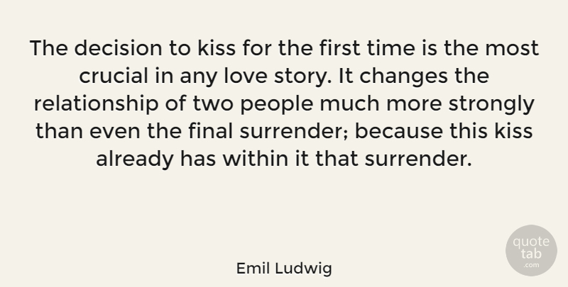 Emil Ludwig Quote About Kissing, Two, People: The Decision To Kiss For...