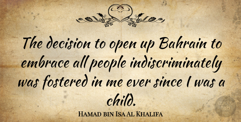 Hamad bin Isa Al Khalifa Quote About Children, People, Decision: The Decision To Open Up...