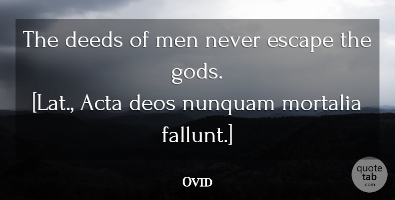 Ovid Quote About Men, Deeds: The Deeds Of Men Never...