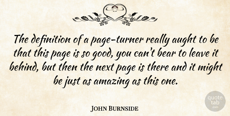 John Burnside Quote About Definitions, Might, Pages: The Definition Of A Page...