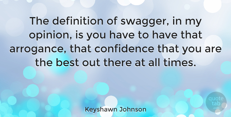 Keyshawn Johnson Quote About Arrogance, Swagger, Definitions: The Definition Of Swagger In...
