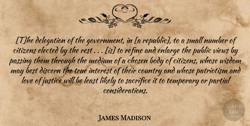 James Madison Quote About Country, Sacrifice, Government: The Delegation Of The Government...