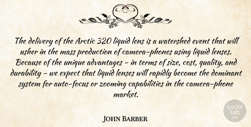 John Barber Quote About Advantages, Arctic, Delivery, Dominant, Event: The Delivery Of The Arctic...