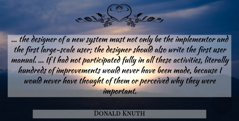 Donald Knuth Quote About Writing, Design, Important: The Designer Of A New...