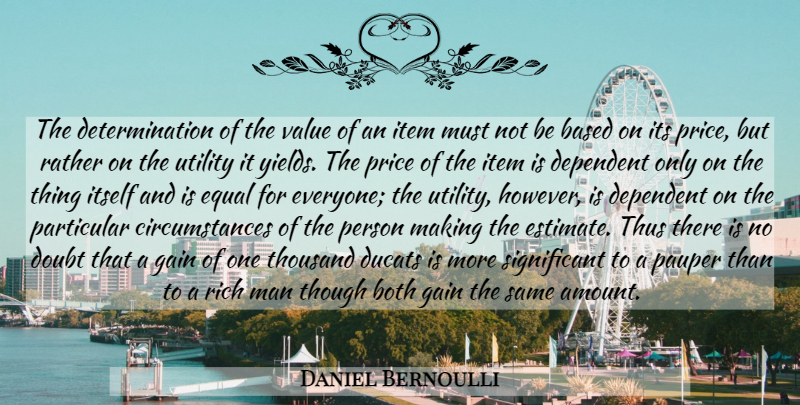 Daniel Bernoulli Quote About Money, Determination, Men: The Determination Of The Value...