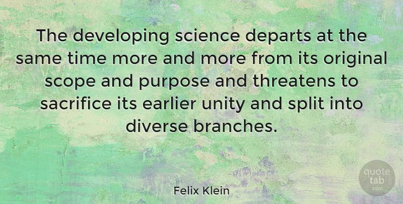 Felix Klein Quote About Sacrifice, Unity, Purpose: The Developing Science Departs At...