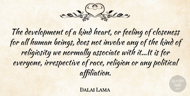 Dalai Lama Quote About Heart, Race, Political: The Development Of A Kind...
