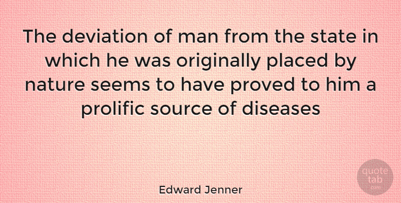 Edward Jenner Quote About Fitness, Men, Disease: The Deviation Of Man From...