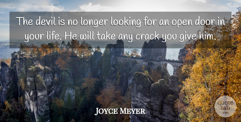 Joyce Meyer Quote About Doors, Giving, Devil: The Devil Is No Longer...
