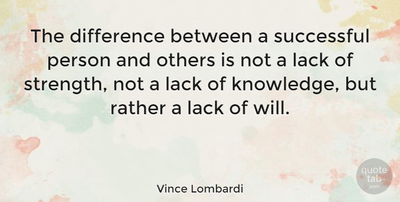 Vince Lombardi Quote About Inspirational, Motivational, Success: The Difference Between A Successful...