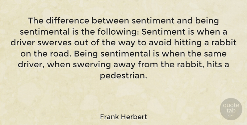 Frank Herbert Quote About Differences, Hitting, Way: The Difference Between Sentiment And...