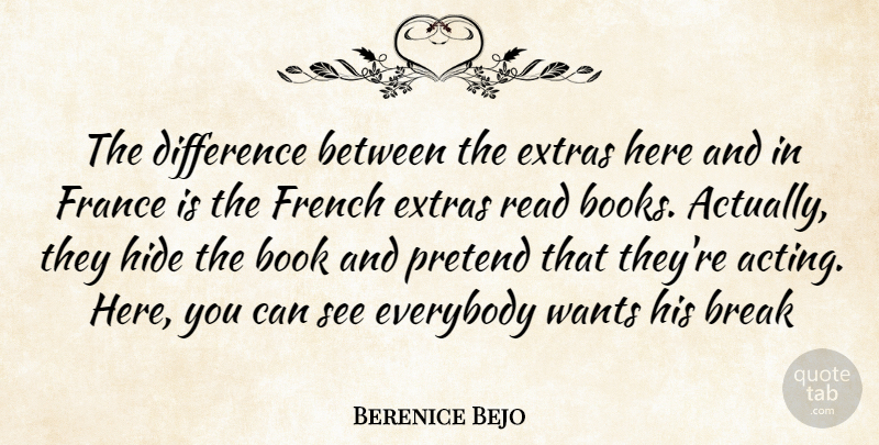 Berenice Bejo Quote About Book, Differences, Acting: The Difference Between The Extras...