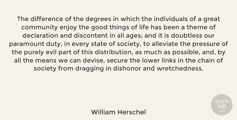William Herschel Quote About Mean, Differences, Evil: The Difference Of The Degrees...