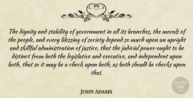 John Adams Quote About Independent, Blessing, Government: The Dignity And Stability Of...