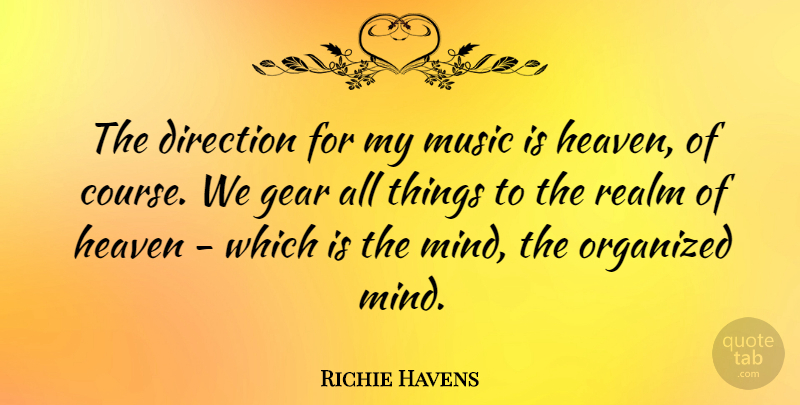 Richie Havens Quote About Organized Mind, Heaven, Gears: The Direction For My Music...