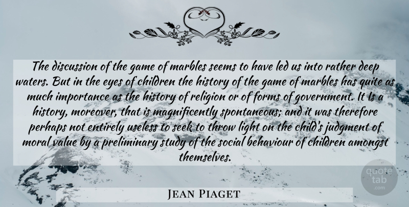 Jean Piaget Quote About Children, Eye, Light: The Discussion Of The Game...
