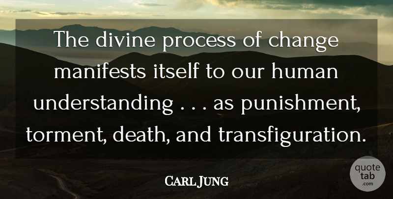 Carl Jung Quote About Punishment, Understanding, Process Of Change: The Divine Process Of Change...