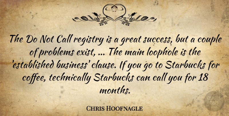 Chris Hoofnagle Quote About Call, Couple, Great, Main, Problems: The Do Not Call Registry...