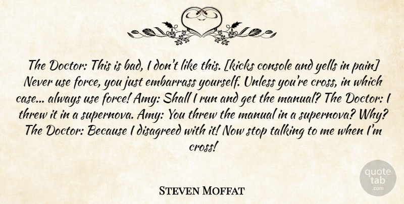 Steven Moffat Quote About Running, Pain, Talking: The Doctor This Is Bad...