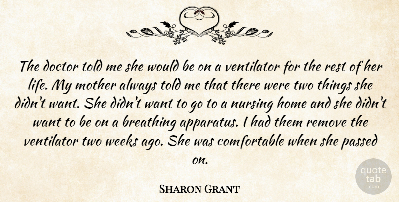 Sharon Grant Quote About Breathing, Doctor, Home, Mother, Nursing: The Doctor Told Me She...