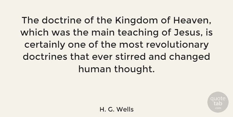 H. G. Wells Quote About Teacher, Retirement, Jesus: The Doctrine Of The Kingdom...