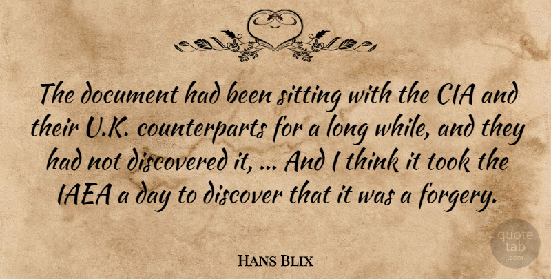 Hans Blix Quote About Cia, Discovered, Document, Sitting, Took: The Document Had Been Sitting...