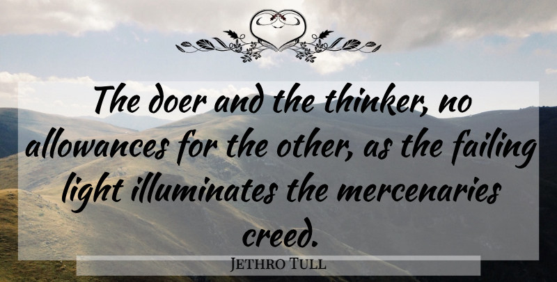 Jethro Tull Quote About Light, Politics, Doers: The Doer And The Thinker...
