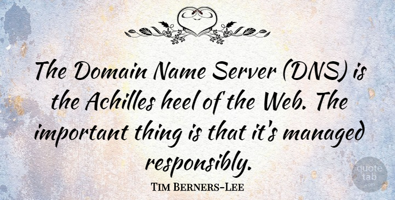 Tim Berners-Lee Quote About High Heels, Names, Important: The Domain Name Server Dns...