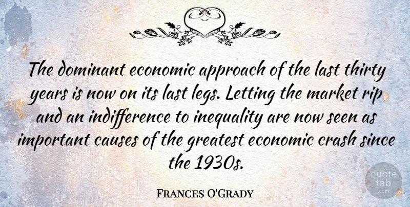 Frances O'Grady Quote About Approach, Causes, Crash, Dominant, Economic: The Dominant Economic Approach Of...