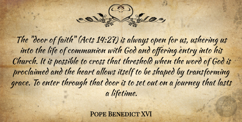 Pope Benedict XVI Quote About Faith, Inspiration, Heart: The Door Of Faith Acts...
