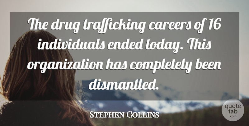 Stephen Collins Quote About Careers, Ended: The Drug Trafficking Careers Of...