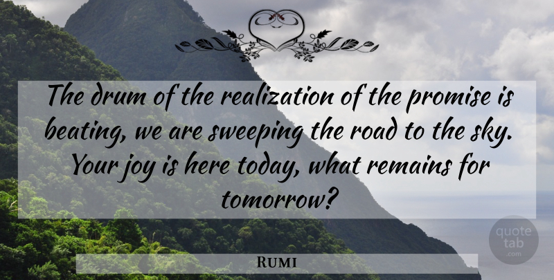 Rumi Quote About Sky, Joy, Promise: The Drum Of The Realization...