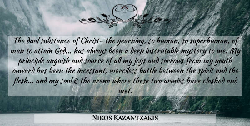 Nikos Kazantzakis Quote About Army, Men, Two: The Dual Substance Of Christ...