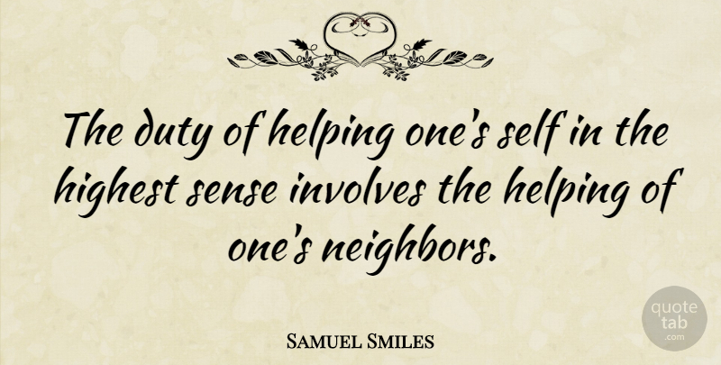 Samuel Smiles Quote About Kindness, Helping Others, Self: The Duty Of Helping Ones...