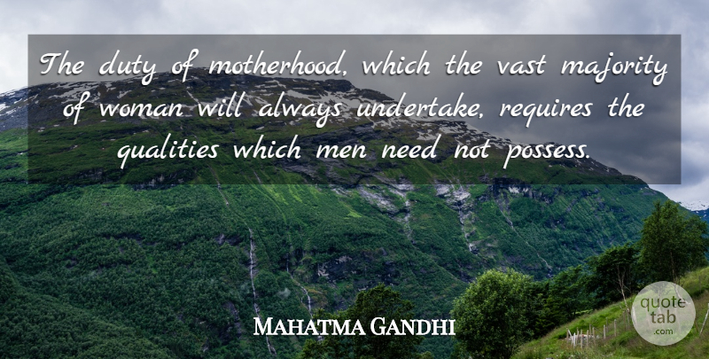 Mahatma Gandhi Quote About Women, Motherhood, Quality: The Duty Of Motherhood Which...