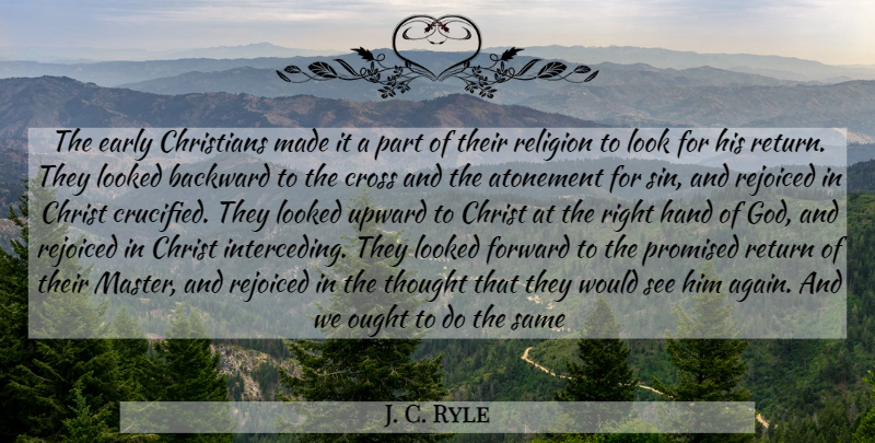 J. C. Ryle Quote About Christian, Hands, Looks: The Early Christians Made It...