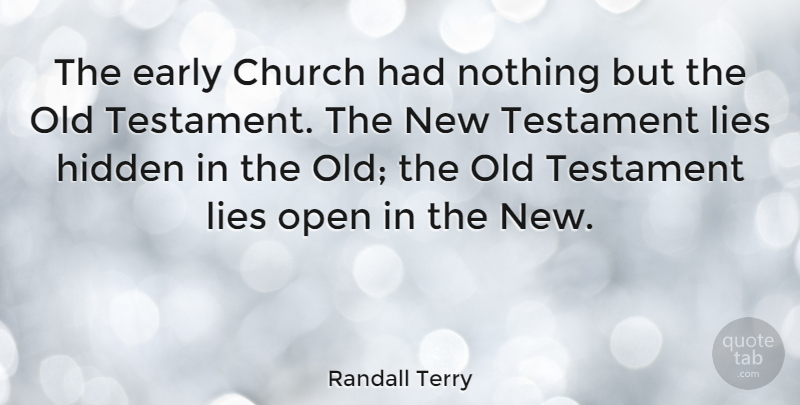 Randall Terry Quote About Lying, Church, Old Testament: The Early Church Had Nothing...