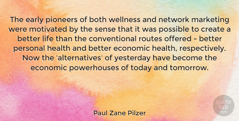 Paul Zane Pilzer Quote About Yesterday, Marketing, Pioneers: The Early Pioneers Of Both...