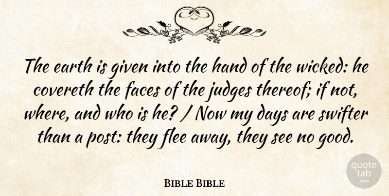 Bible Bible Quote About Days, Earth, Faces, Flee, Given: The Earth Is Given Into...