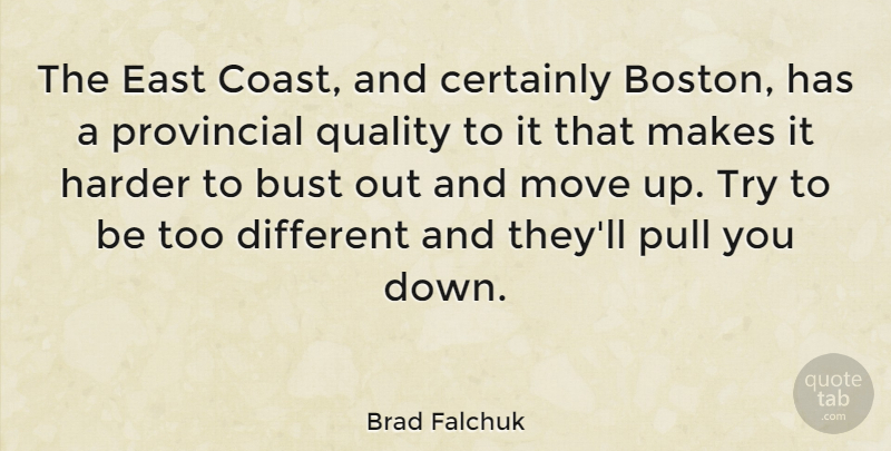 Brad Falchuk Quote About Moving, Boston, Trying: The East Coast And Certainly...