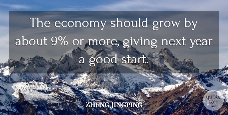 Zheng Jingping Quote About Economy, Giving, Good, Grow, Next: The Economy Should Grow By...