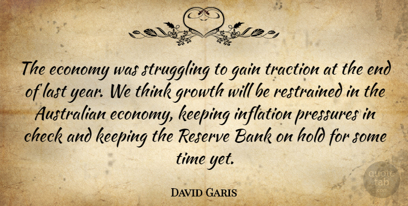 David Garis Quote About Australian, Bank, Check, Economy, Gain: The Economy Was Struggling To...