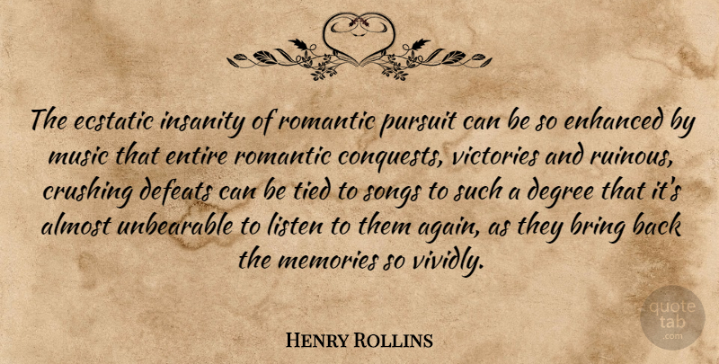 Henry Rollins Quote About Crush, Song, Memories: The Ecstatic Insanity Of Romantic...
