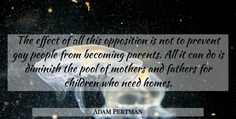 Adam Pertman Quote About Becoming, Children, Diminish, Effect, Fathers: The Effect Of All This...