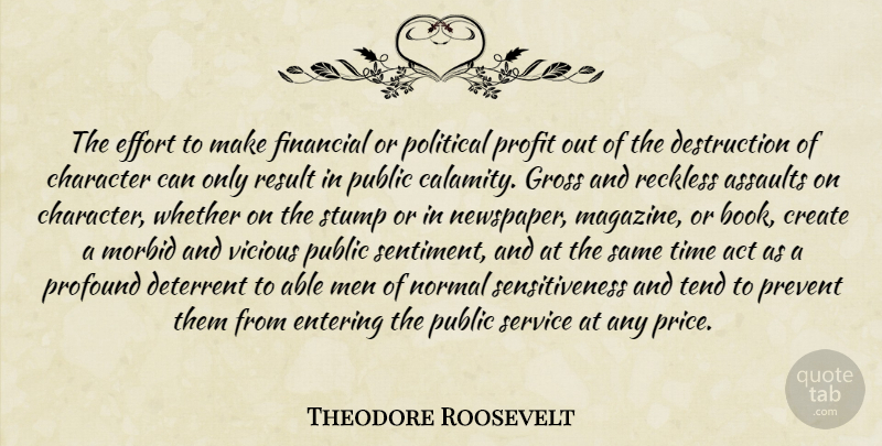Theodore Roosevelt Quote About Book, Character, Men: The Effort To Make Financial...